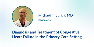 Diagnosis and Treatment of Congestive Heart Failure in the Primary Care Setting