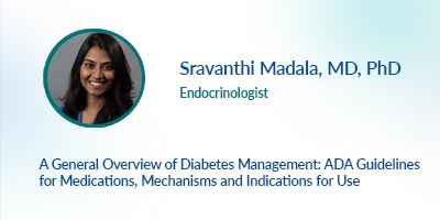 A General Overview of Diabetes Management: ADA Guidelines for Medications, Mechanisms and Indications for Use