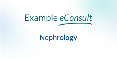 Nephrology Consult – CKD w/CHF