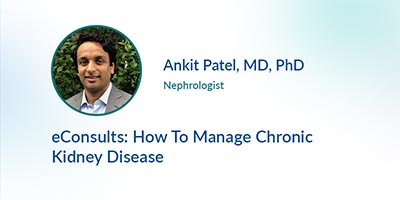 Nephrology eConsults: How to Manage Chronic Kidney Disease