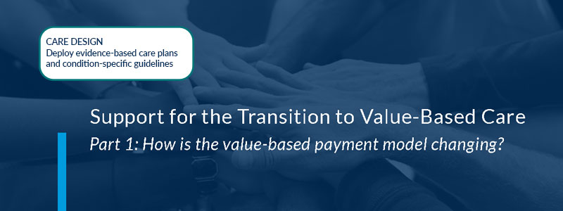 Support for the Transition to Value-based Care